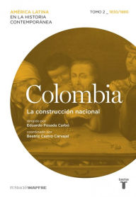 Title: Colombia. La construcción nacional. Tomo 2 (1830-1880), Author: Varios autores