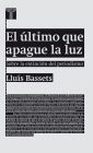 El último que apague la luz: Sobre la extinción del periodismo