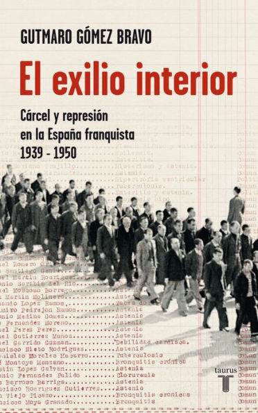 El exilio interior: Cárcel y represión en la España franquista, 1939-1950