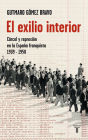El exilio interior: Cárcel y represión en la España franquista, 1939-1950