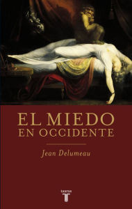 Title: El miedo en Occidente: (Siglos XIV-XVIII). Una ciudad sitiada, Author: Jean Delumeau