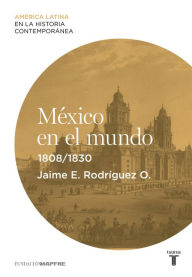 Title: México en el mundo (1808-1830), Author: Varios autores