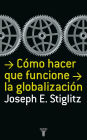 Cómo hacer que funcione la globalización (Making Globalization Work)