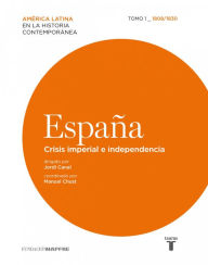 Title: España. Crisis imperial e independencia (1808-1830), Author: Jordi Canal