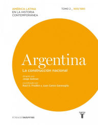 Title: Argentina. La construcción nacional. Tomo II (1830-1880), Author: Varios autores