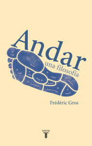 Title: Andar, una filosofía / A Philosophy of Walking, Author: Frédéric Gros