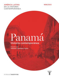 Title: Panamá. Historia contemporánea (1808-2013), Author: Varios autores