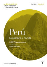 Title: Perú. La apertura al mundo. Tomo 3 (1880-1930), Author: Varios autores