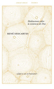 Title: Meditaciones sobre la existencia de Dios (Serie Great Ideas 40), Author: René Descartes