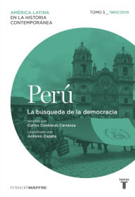 Title: Perú. La búsqueda de la democracia. Tomo 5 (1960-2010): Perú. La apertura al mundo. Tomo 3 (1880-1930), Author: Rebel Girls