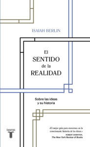 Title: El sentido de la realidad: Sobre las ideas y su historia, Author: Isaiah Berlin