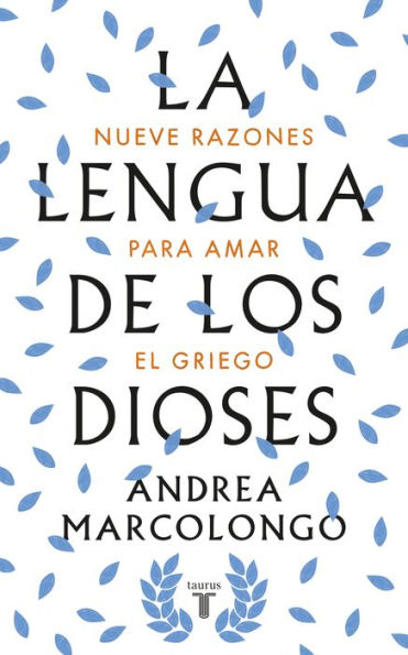 La lengua de los dioses: Nueve razones para amar el griego