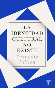 Title: La identidad cultural no existe, Author: François Jullien