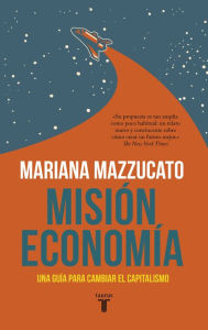 Title: Misión economía: Una guía para cambiar el capitalismo, Author: Mariana Mazzucato