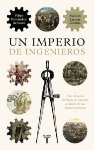 Title: Un imperio de ingenieros, Author: Manuel Lucena