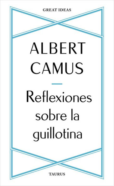 Reflexiones sobre la guillotina (Serie Great Ideas)