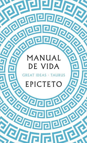 Manual de vida / Art of Living: The Classical Manual on Virtue, Happiness, and E ffectiveness