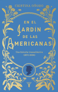 Title: En el jardín de las americanas / In the Garden of the Americans, Author: Cristina Oñoro