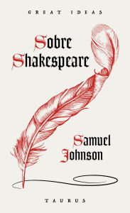 Download free spanish ebook Sobre Shakespeare (Serie Great Ideas) English version 9788430627776 by Samuel Johnson, Juan Antonio Montiel Rodríguez, JUAN ANTONIO MONTIEL RODRIGUEZ