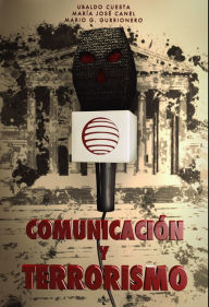 Title: Comunicación y terrorismo, Author: Ubaldo Cuesta Cambra