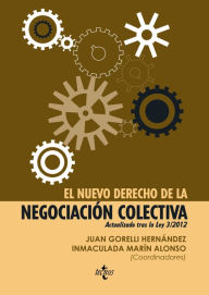 Title: El nuevo derecho de la negociación colectiva, Author: Juan Gorelli Hernández