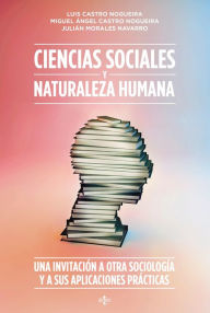 Title: Ciencias sociales y naturaleza humana, Author: Luis Castro Nogueira