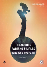 Title: Relaciones paterno-filiales.: Congreso IDADFE 2011.Volumen II, Author: Carlos Lasarte Álvarez