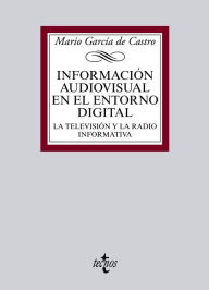 Title: Información audiovisual en el entorno digital, Author: Mario García de Castro