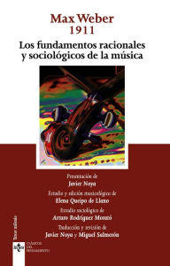 Title: Los fundamentos racionales y sociológicos de la música, Author: Max Weber