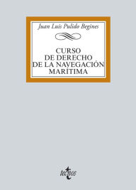 Title: Curso de Derecho de la navegación marítima, Author: Juan Luis Pulido Begines