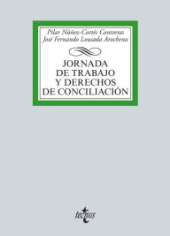 Title: Jornada de trabajo y derechos de conciliación, Author: Pilar Nuñez-Cortés Contreras