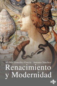Title: Renacimiento y modernidad, Author: Moisés González García