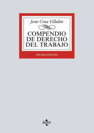 Title: Compendio de Derecho del Trabajo, Author: Jesús Cruz Villalón