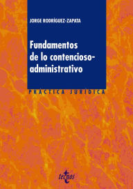 Title: Fundamentos de lo contencioso-administrativo, Author: Jorge Rodríguez-Zapata y Pérez