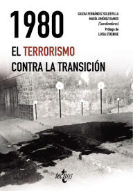 Title: 1980. El terrorismo contra la Transición, Author: Gaizka Fernández Soldevilla