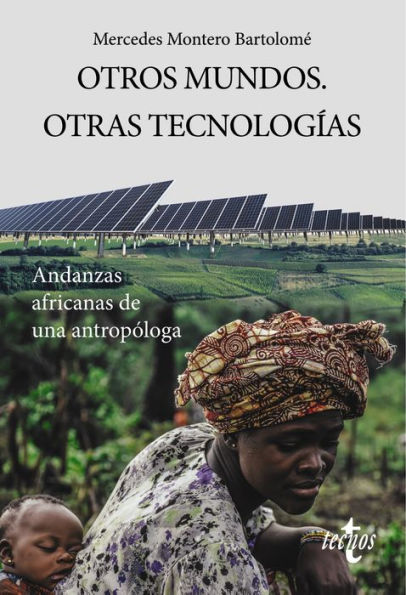 Otros Mundos. Otras tecnologías: Andanzas africanas de una antropóloga