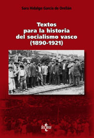 Title: Textos para la historia del socialismo vasco (1890-1921), Author: Sara Hidalgo García de Orellán