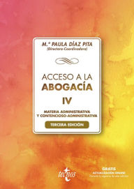 Title: Acceso a la abogacía: Tomo IV. Materia administrativa y contencioso administrativa, Author: M Paula Díaz Pita