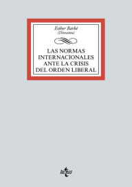 Title: Las normas internacionales ante la crisis del orden liberal, Author: Esther Barbé Izuel