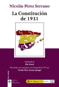 Title: La Constitución de 1931, Author: Nicolás Pérez Serrano