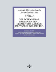 Title: Derecho Penal. Parte general: Elementos básicos de teoría del delito. Tercera edición, Author: Antonio Obregón García