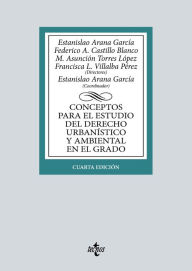 Title: Conceptos para el estudio del Derecho urbanístico y ambiental en el grado, Author: Estanislao Arana García