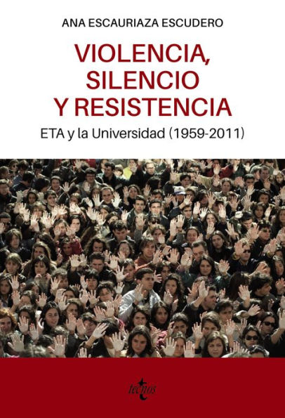 Violencia, silencio y resistencia: ETA y la Universidad (1959-2011)