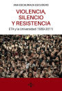 Violencia, silencio y resistencia: ETA y la Universidad (1959-2011)