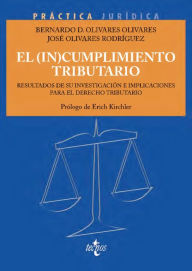 Title: El (in)cumplimiento tributario.: Resultados de su investigación e implicaciones para el Derecho Tributario, Author: Bernardo David Olivares Olivares