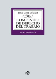 Title: Compendio de Derecho del Trabajo, Author: Jesús Cruz Villalón