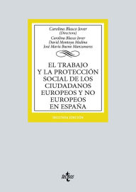 Title: El trabajo y la protección social de los ciudadanos europeos y no europeos en España, Author: Carolina Blasco Jover