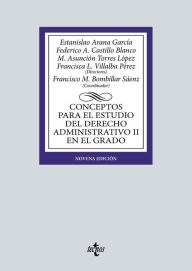 Title: Conceptos para el estudio del Derecho administrativo II en el grado, Author: Estanislao Arana García