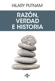 Title: Razón, verdad e historia, Author: Hilary Putnam