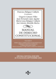 Title: Manual de Derecho Constitucional: Vol. II: Derechos y libertades fundamentales. Deberes constitucionales y principios rectores. Instituciones y órganos constitucionales, Author: Francisco Balaguer Callejón